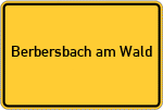Place name sign Berbersbach am Wald