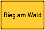 Place name sign Bieg am Wald