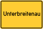 Place name sign Unterbreitenau