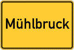Place name sign Mühlbruck