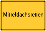 Place name sign Mitteldachstetten