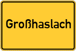 Place name sign Großhaslach
