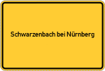 Place name sign Schwarzenbach bei Nürnberg