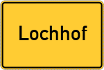 Place name sign Lochhof
