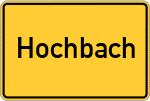 Place name sign Hochbach