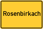 Place name sign Rosenbirkach