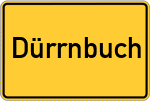 Place name sign Dürrnbuch