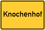 Place name sign Knochenhof