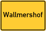 Place name sign Wallmershof
