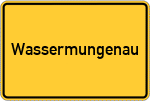Place name sign Wassermungenau