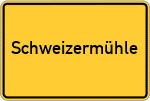 Place name sign Schweizermühle
