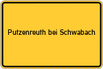 Place name sign Putzenreuth bei Schwabach