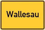 Place name sign Wallesau