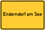 Place name sign Enderndorf am See
