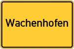 Place name sign Wachenhofen, Mittelfranken