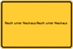 Place name sign Reuth unter Neuhaus;Reuth unter Neuhaus, Mittelfranken