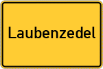 Place name sign Laubenzedel