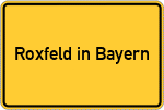 Place name sign Roxfeld in Bayern