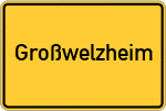 Place name sign Großwelzheim