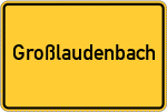 Place name sign Großlaudenbach