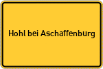 Place name sign Hohl bei Aschaffenburg
