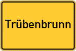 Place name sign Trübenbrunn