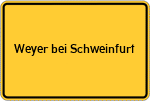 Place name sign Weyer bei Schweinfurt