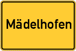 Place name sign Mädelhofen
