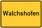 Place name sign Walchshofen