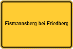 Place name sign Eismannsberg bei Friedberg, Bayern