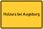Place name sign Holzara bei Augsburg