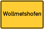 Place name sign Wollmetshofen