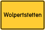 Place name sign Wolpertstetten