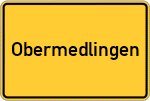 Place name sign Obermedlingen