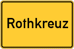 Place name sign Rothkreuz