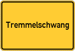Place name sign Tremmelschwang, Schwaben