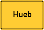 Place name sign Hueb