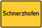 Place name sign Schnerzhofen