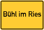 Place name sign Bühl im Ries