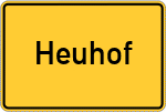 Place name sign Heuhof