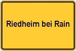 Place name sign Riedheim bei Rain, Lech