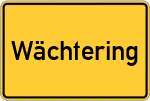 Place name sign Wächtering