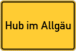 Place name sign Hub im Allgäu