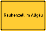 Place name sign Rauhenzell im Allgäu