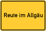 Place name sign Reute im Allgäu