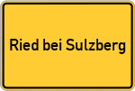 Place name sign Ried bei Sulzberg