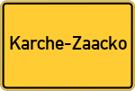 Place name sign Karche-Zaacko