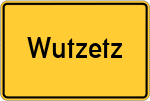 Place name sign Wutzetz