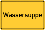 Place name sign Wassersuppe