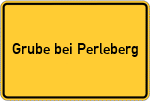 Place name sign Grube bei Perleberg